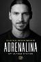 Adrenalina : [my untold story]