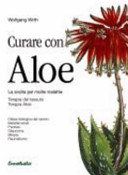 Copertina  Curare con Aloe : terapia del tessuto, terapia Aloe, la svolta per molte malattie