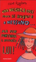 Copertina  Una vacanza cosi non si augura a nessuno... ma per fortuna e arrivato lui!