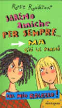 Copertina  Saremo amiche per sempre... Ma giù le mani dal mio ragazzo!