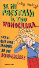 Copertina  Se mi prestassi il tuo wonderbra, credi che mia madre se ne accorgerebbe?