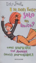 Copertina  E se non fosse solo un amico?