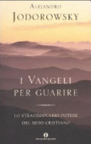Copertina  I Vangeli per guarire : lo straordinario potere del mito cristiano