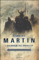 Copertina  I guerrieri del ghiaccio : Le cronache del ghiaccio e del fuoco