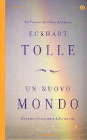 Copertina  Un nuovo mondo : riconosci il vero senso della tua vita