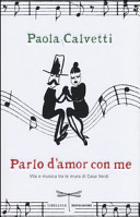 Copertina  Parlo d'amor con me : vita e musica tra le mura di casa Verdi