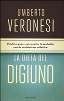 Copertina  La dieta del digiuno : perdere peso e prevenire le malattie con la restrizione calorica