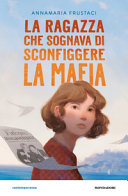 Copertina  La ragazza che sognava di sconfiggere la mafia