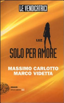 Copertina  Le vendicatrici : Luz : [Solo per amore]