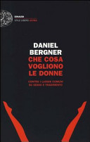 Copertina  Che cosa vogliono le donne : contro i luoghi comuni su sesso e tradimento