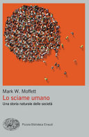 Copertina  Lo sciame umano : una storia naturale delle società