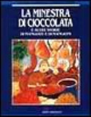 Copertina  La minestra di cioccolata e altre storie di mangiate e di mangioni