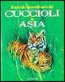 Copertina  Il mondo straordinario dei cuccioli in Asia