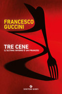 Copertina  Tre cene : (l'ultima invero è un pranzo)