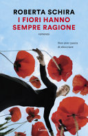 Copertina  I fiori hanno sempre ragione : [romanzo]