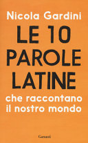Copertina  Le 10 parole latine che raccontano il nostro mondo