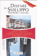 Copertina  Disfare lo sviluppo per rifare il mondo