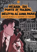 Copertina  Nebbia sul ponte di Tolbiac ; Delitto al luna park : Nestor Burma e i misteri di Parigi