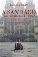 Copertina  A Santiago : diario di un prete sul Camino