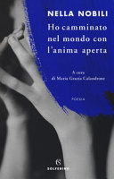 Copertina  Ho camminato nel mondo con l'anima aperta