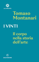 Copertina  I vinti : il corpo nella storia dell'arte