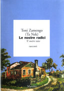 Copertina  Le nostre radici : 'E nostre raise : racconti