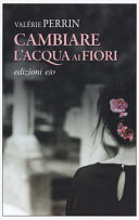 Copertina  Cambiare l'acqua ai fiori