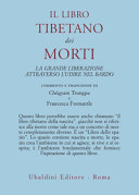 Copertina  Il libro tibetano dei morti : la grande liberazione attraverso l'udire nel Bardo del guru Rinpoce secondo Karma Lingpa