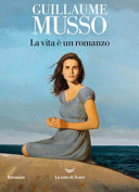 Copertina  La vita è un romanzo : [romanzo]