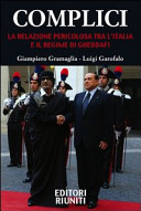 Copertina  Complici : la relazione pericolosa tra l'Italia e il regime di Gheddafi