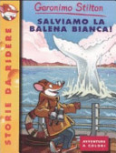 Copertina  Salviamo la balena bianca!