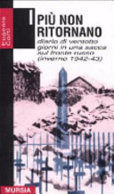 Copertina  I più non ritornano : diario di ventotto giorni in una sacca sul fronte russo, inverno 1942-1943
