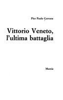 Copertina  Vittorio Veneto, l'ultima battaglia