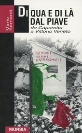 Copertina  Di qua e di là dal Piave : da Caporetto a Vittorio Veneto