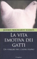 Copertina  La vita emotiva dei gatti : [un viaggio nel cuore felino]