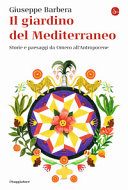 Copertina  Il giardino del Mediterraneo : storie e paesaggi da Omero all'Antropocene
