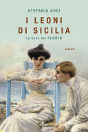 Copertina  I leoni di Sicilia : La saga dei Florio, 1 : romanzo