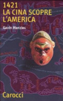 Copertina  1421 : la Cina scopre l'America : la vera storia del primo viaggio intorno al mondo