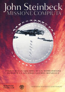 Copertina  Missione compiuta : storia della squadra di un bombardiere durante la seconda guerra mondiale