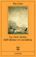 Copertina  La vera storia dell'ultimo re socialista