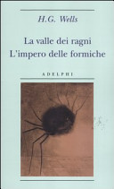 Copertina  La valle dei ragni ; L'impero delle formiche