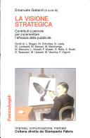 Copertina  La visione strategica : contributi e percorsi per incrementare l'efficacia della pubblicità