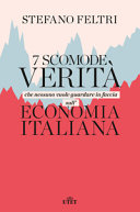 Copertina  7 scomode verità che nessuno vuole guardare in faccia sull'economia italiana