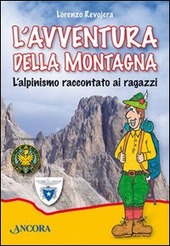 Copertina  L'avventura della montagna : l'alpinismo raccontato ai ragazzi