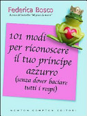 Copertina  101 modi per riconoscere il tuo principe azzurro (senza dover baciare tutti i rospi)