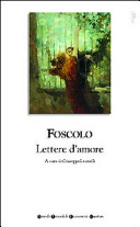 Copertina  Lettere d'amore : a Antonietta Fagnani Arese, Marzia Martinengo Cesaresco, Cornelia Rossi Martinetti, Lucietta Frapolli Fontanelli