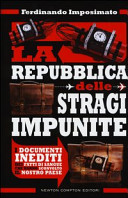Copertina  La repubblica delle stragi impunite : i documenti inediti dei fatti di sangue che hanno sconvolto il nostro paese