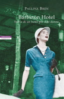 Copertina  Barbizon Hotel : storia di un hotel per sole donne