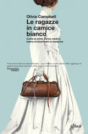 Copertina  Le ragazze in camice bianco : come le prime donne medico hanno rivoluzionato la medicina