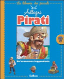 Copertina  Allegri pirati : un'avventura leggendaria